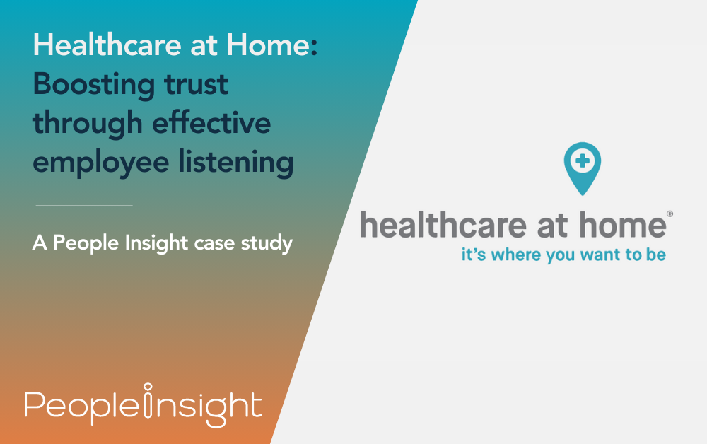 Healthcare at Home Boosting trust through effective employee listening