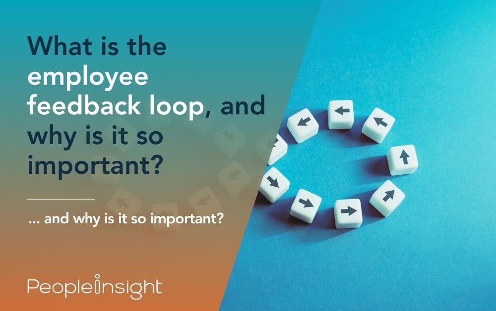 What is the employee feedback loop, and why is it so important