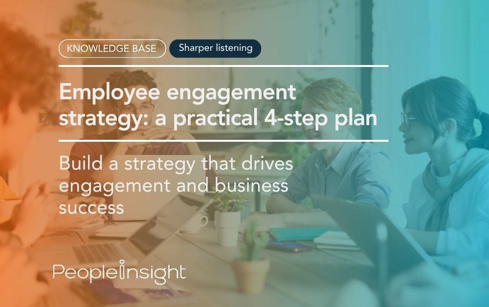 Employee engagement strategy: a practical 4-step plan