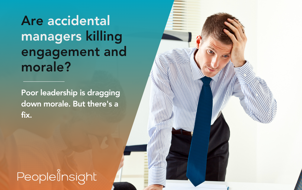 Are accidental managers killing engagement and morale
