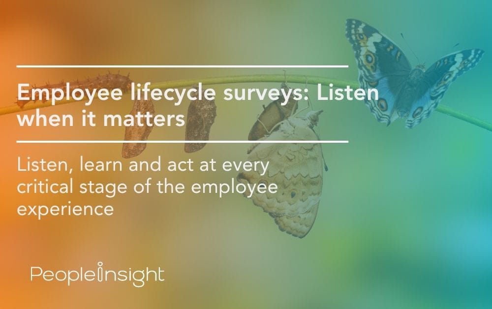 Employee lifecycle surveys Listening and action from day one
