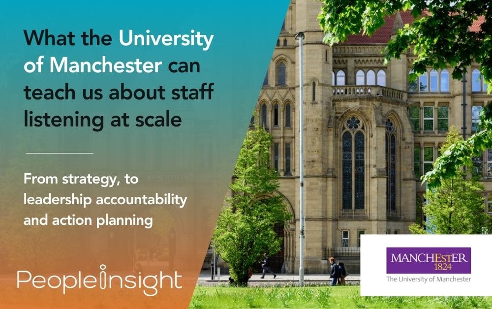 What the University of Manchester can teach us about staff listening at scale