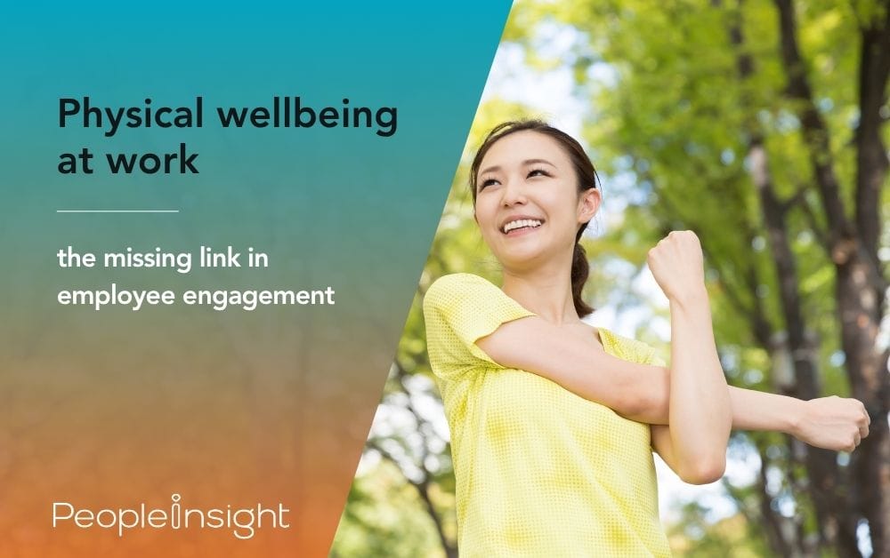 Physical wellbeing at work the missing link in employee engagement