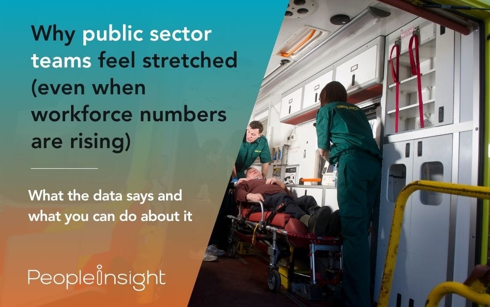 Why public sector teams feel stretched, even when workforce numbers are rising